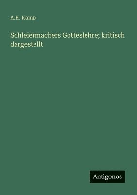 bokomslag Schleiermachers Gotteslehre; kritisch dargestellt