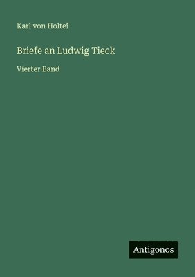 Karl Von Holtei, Karl von Holtei - Briefe an Ludwig Tieck, Häftad