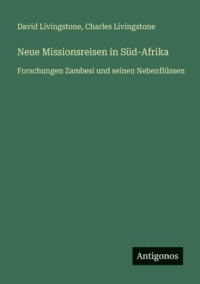 Neue Missionsreisen in Süd-Afrika