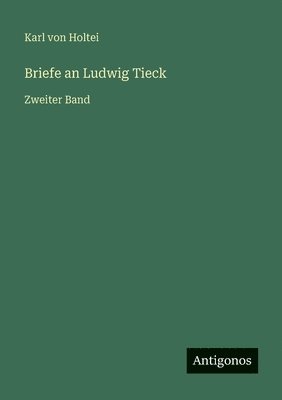 Karl Von Holtei, Karl von Holtei - Briefe an Ludwig Tieck, Häftad