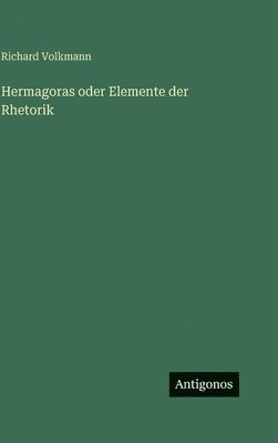 Hermagoras oder Elemente der Rhetorik