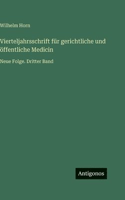 Vierteljahrsschrift für gerichtliche und öffentliche Medicin