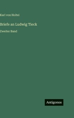 Briefe an Ludwig Tieck