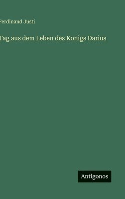 Tag aus dem Leben des Konigs Darius