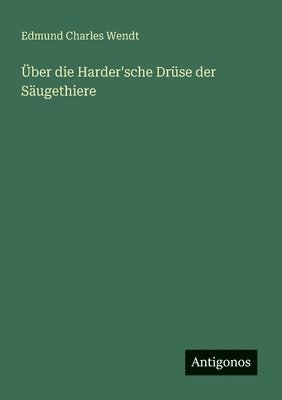 ber die Harder'sche Drse der Sugethiere 1