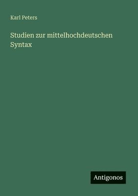 Studien zur mittelhochdeutschen Syntax 1