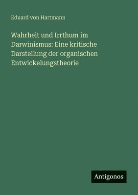 bokomslag Wahrheit und Irrthum im Darwinismus