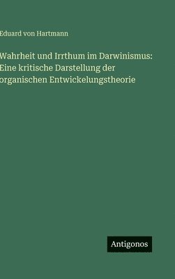 Wahrheit und Irrthum im Darwinismus