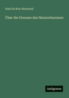 bokomslag ber die Grenzen des Naturerkennens