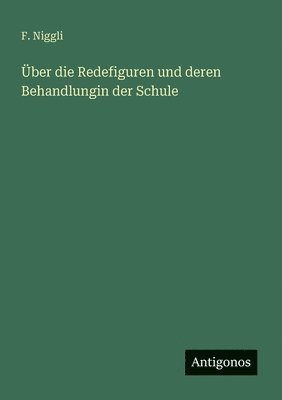 bokomslag Über die Redefiguren und deren Behandlungin der Schule
