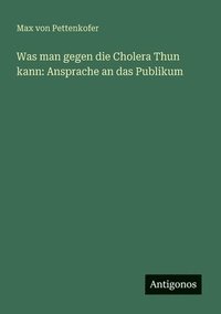 bokomslag Was man gegen die Cholera Thun kann: Ansprache an das Publikum