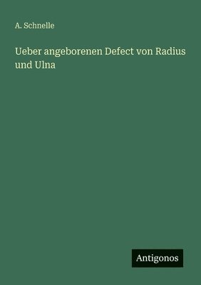 Ueber angeborenen Defect von Radius und Ulna 1