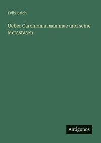 bokomslag Ueber Carcinoma mammae und seine Metastasen