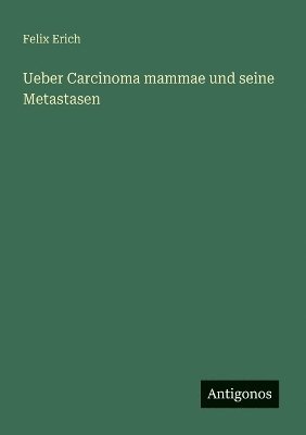 bokomslag Ueber Carcinoma mammae und seine Metastasen