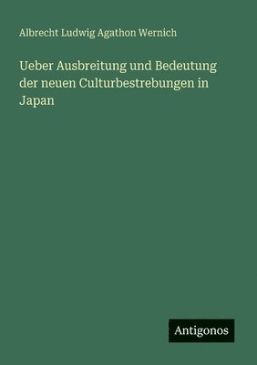 bokomslag Ueber Ausbreitung und Bedeutung der neuen Culturbestrebungen in Japan