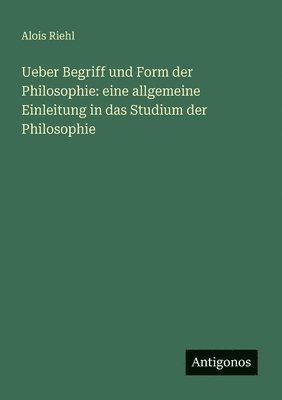 Alois Riehl - Ueber Begriff und Form der Philosophie, Häftad
