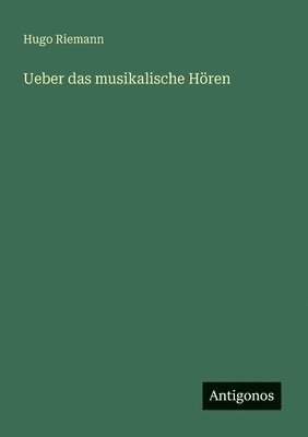 Ueber das musikalische Hren 1