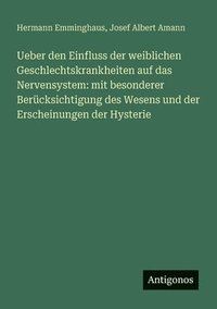 bokomslag Ueber den Einfluss der weiblichen Geschlechtskrankheiten auf das Nervensystem