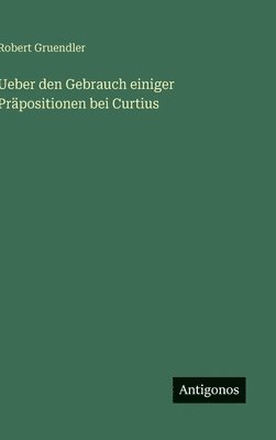 Ueber den Gebrauch einiger Präpositionen bei Curtius