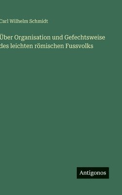 Über Organisation und Gefechtsweise des leichten römischen Fussvolks