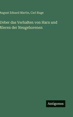 Ueber das Verhalten von Harn und Nieren der Neugeborenen