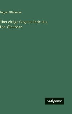 Über einige Gegenstände des Tao-Glaubens