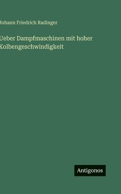 Ueber Dampfmaschinen mit hoher Kolbengeschwindigkeit