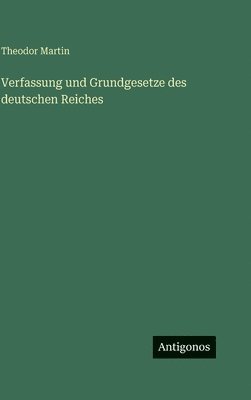Verfassung und Grundgesetze des deutschen Reiches