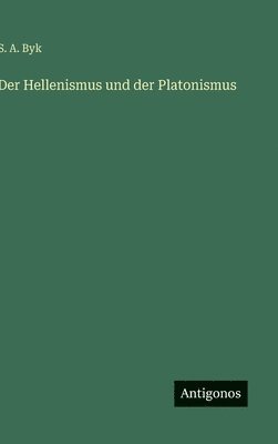 bokomslag Hellenismus und der Platonismus