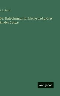 bokomslag Katechismus für kleine und grosse Kinder Gottes