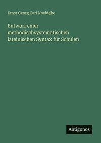 bokomslag Entwurf einer methodischsystematischen lateinischen Syntax fr Schulen