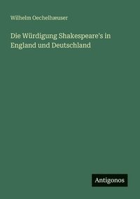 bokomslag Die Wrdigung Shakespeare's in England und Deutschland