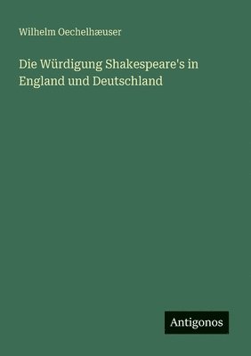 bokomslag Die Wrdigung Shakespeare's in England und Deutschland