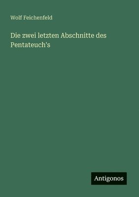 bokomslag zwei letzten Abschnitte des Pentateuch's