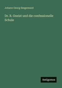 bokomslag Dr. R. Gneist und die confessionelle Schule