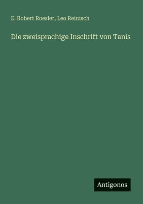 bokomslag Die zweisprachige Inschrift von Tanis