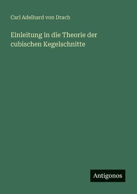 bokomslag Einleitung in die Theorie der cubischen Kegelschnitte