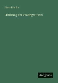 bokomslag Erklärung der Peutinger Tafel