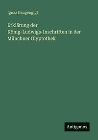 bokomslag Erklärung der König-Ludwigs-Inschriften in der Münchner Glyptothek