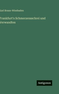 Frankfurt's Schmerzensschrei und Verwandtes