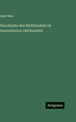 Geschichte des Welthandels im neunzehnten Jahrhundert