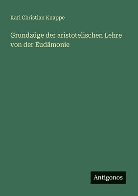 bokomslag Grundzüge der aristotelischen Lehre von der Eudämonie