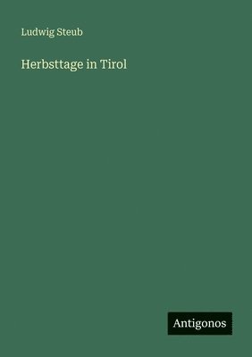 Herbsttage in Tirol