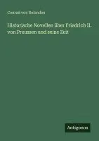 Conrad Von Bolanden - Historische Novellen über Friedrich II. von Preussen und seine Zeit, Häftad. Tillgänglighet: Lägg i varukorg