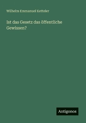 bokomslag Ist das Gesetz das öffentliche Gewissen?