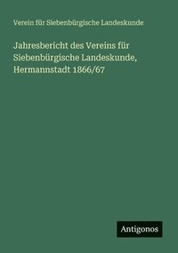 bokomslag Jahresbericht des Vereins fr Siebenbrgische Landeskunde, Hermannstadt 1866/67