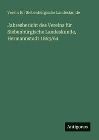 bokomslag Jahresbericht des Vereins fr Siebenbrgische Landeskunde, Hermannstadt 1863/64