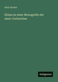 bokomslag Skizze zu einer Monografie der Amts-Verbrechen