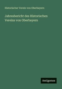 bokomslag Jahresbericht des Historischen Vereins von Oberbayern