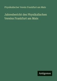 bokomslag Jahresbericht des Physikalischen Vereins Frankfurt am Main